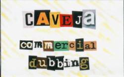 Caveja : Commercial Dubbing